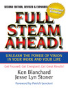 Full Steam Ahead! (eBook): Unleash the Power of Vision in Your Company and Your Life